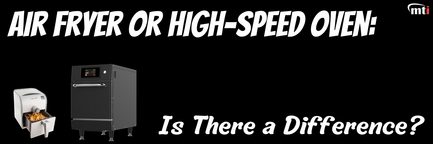 Air Fryer or HighSpeed Ovens Is there a Difference?